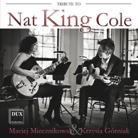 Maciej Miecznikowski & Krzysia Górniak - nowy album Tribute To Nat King Cole